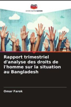 Rapport trimestriel d'analyse des droits de l'homme sur la situation au Bangladesh