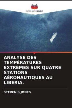 Analyse Des Températures Extrêmes Sur Quatre Stations Aéronautiques Au Liberia.
