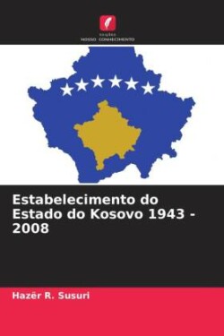 Estabelecimento do Estado do Kosovo 1943 - 2008