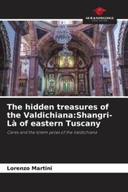 hidden treasures of the Valdichiana