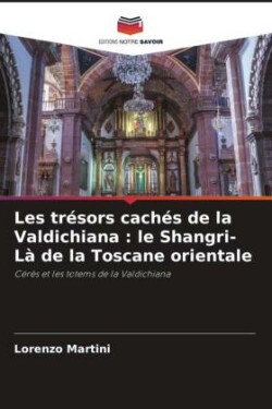 Les trésors cachés de la Valdichiana