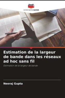 Estimation de la largeur de bande dans les réseaux ad hoc sans fil