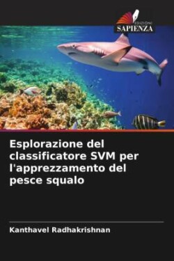 Esplorazione del classificatore SVM per l'apprezzamento del pesce squalo