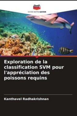 Exploration de la classification SVM pour l'appréciation des poissons requins