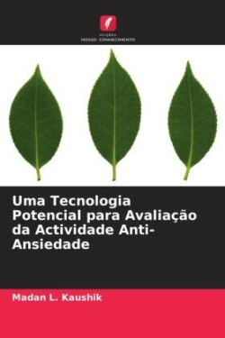 Uma Tecnologia Potencial para Avaliação da Actividade Anti-Ansiedade