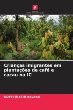Crianças imigrantes em plantações de café e cacau na IC