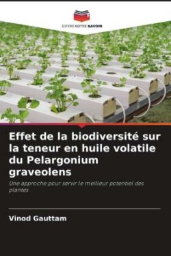Effet de la biodiversité sur la teneur en huile volatile du Pelargonium graveolens