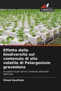 Effetto della biodiversità sul contenuto di olio volatile di Pelargonium graveolens