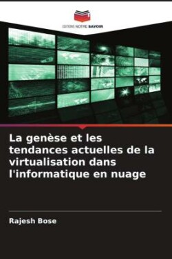 genèse et les tendances actuelles de la virtualisation dans l'informatique en nuage