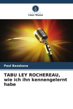 TABU LEY ROCHEREAU, wie ich ihn kennengelernt habe