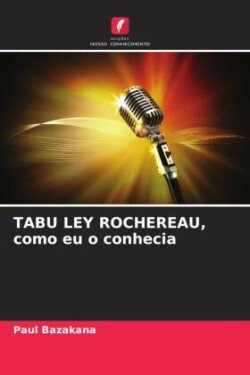 TABU LEY ROCHEREAU, como eu o conhecia