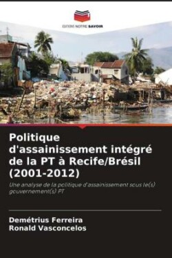 Politique d'assainissement intégré de la PT à Recife/Brésil (2001-2012)