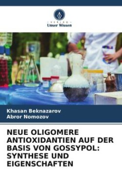 Neue Oligomere Antioxidantien Auf Der Basis Von Gossypol