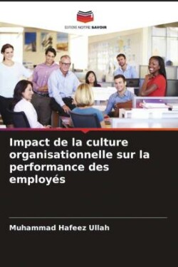 Impact de la culture organisationnelle sur la performance des employés