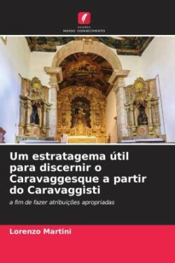 Um estratagema útil para discernir o Caravaggesque a partir do Caravaggisti