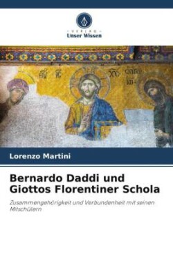 Bernardo Daddi und Giottos Florentiner Schola