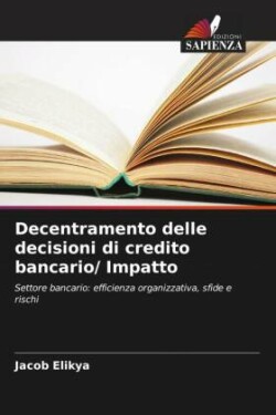 Decentramento delle decisioni di credito bancario/ Impatto
