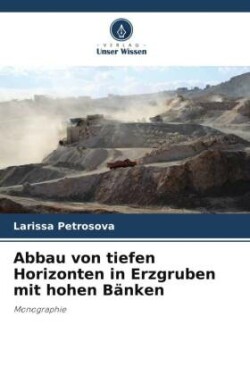 Abbau von tiefen Horizonten in Erzgruben mit hohen Bänken