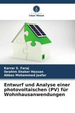 Entwurf und Analyse einer photovoltaischen (PV) für Wohnhausanwendungen