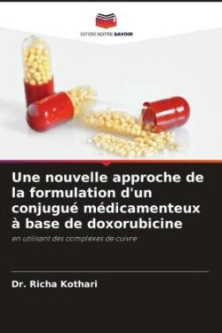 nouvelle approche de la formulation d'un conjugué médicamenteux à base de doxorubicine