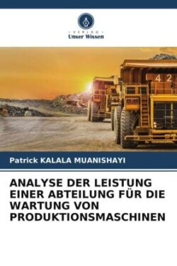 Analyse Der Leistung Einer Abteilung Für Die Wartung Von Produktionsmaschinen