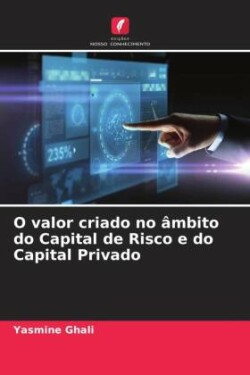 O valor criado no âmbito do Capital de Risco e do Capital Privado