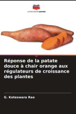 Réponse de la patate douce à chair orange aux régulateurs de croissance des plantes