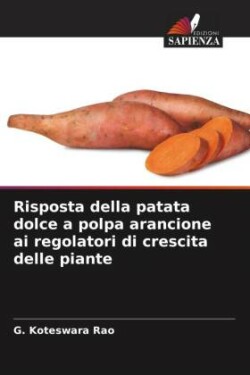 Risposta della patata dolce a polpa arancione ai regolatori di crescita delle piante