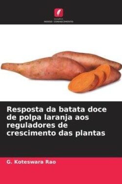 Resposta da batata doce de polpa laranja aos reguladores de crescimento das plantas