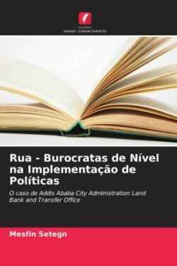 Rua - Burocratas de Nível na Implementação de Políticas