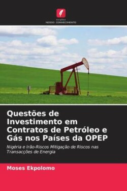 Questões de Investimento em Contratos de Petróleo e Gás nos Países da OPEP