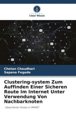 Clustering-system Zum Auffinden Einer Sicheren Route Im Internet Unter Verwendung Von Nachbarknoten
