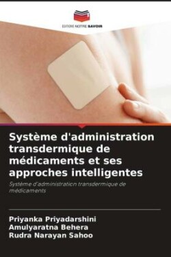 Système d'administration transdermique de médicaments et ses approches intelligentes