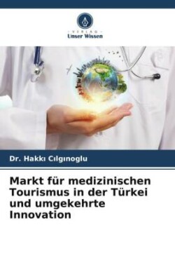 Markt für medizinischen Tourismus in der Türkei und umgekehrte Innovation
