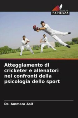 Atteggiamento di cricketer e allenatori nei confronti della psicologia dello sport