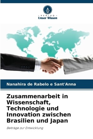 Zusammenarbeit in Wissenschaft, Technologie und Innovation zwischen Brasilien und Japan