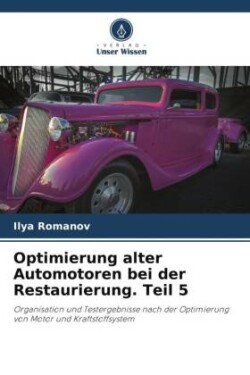 Optimierung alter Automotoren bei der Restaurierung. Teil 5