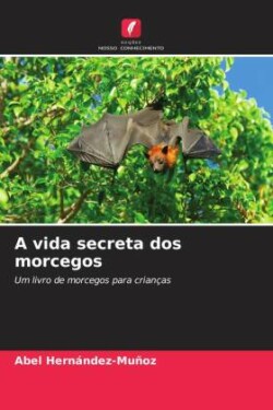 vida secreta dos morcegos