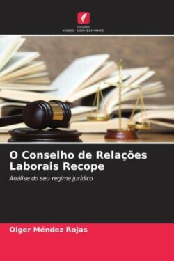 O Conselho de Relações Laborais Recope