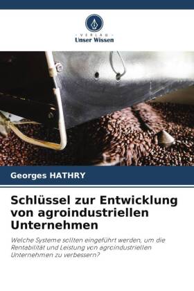 Schlüssel zur Entwicklung von agroindustriellen Unternehmen