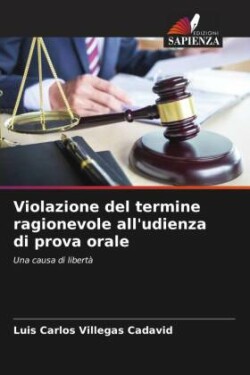 Violazione del termine ragionevole all'udienza di prova orale