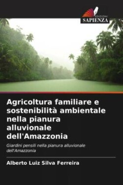 Agricoltura familiare e sostenibilità ambientale nella pianura alluvionale dell'Amazzonia