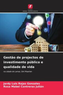 Gestão de projectos de investimento público e qualidade de vida