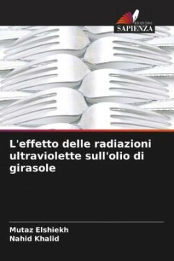 L'effetto delle radiazioni ultraviolette sull'olio di girasole