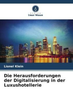 Herausforderungen der Digitalisierung in der Luxushotellerie
