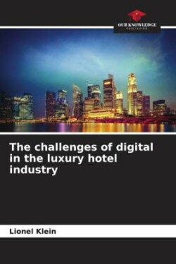 challenges of digital in the luxury hotel industry