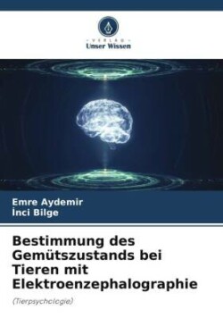 Bestimmung des Gemütszustands bei Tieren mit Elektroenzephalographie