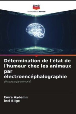 Détermination de l'état de l'humeur chez les animaux par électroencéphalographie