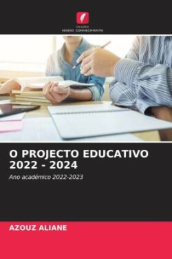 O Projecto Educativo 2022 - 2024