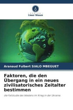 Faktoren, die den Übergang in ein neues zivilisatorisches Zeitalter bestimmen